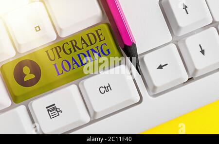 Writing note showing Upgrade Loading. Business concept for advancement ...