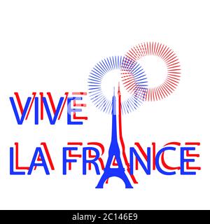 Concept of French national holiday. Eiffel Tower instead of the letter A. Translation of texts in French - long live France. Stock Vector