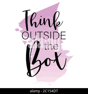 Think outside of the box title on pink watercolor brush background. Perfect for print or web. It can be a T-Shirt design or decoration. Stock Vector