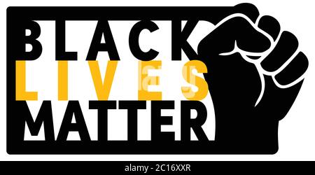 Black lives matter movement. Raised, clenched fist. No racism movement, protesting for human rights. Sticker sign with the text Black lives matter. Colors black, yellow and white. Stock Vector