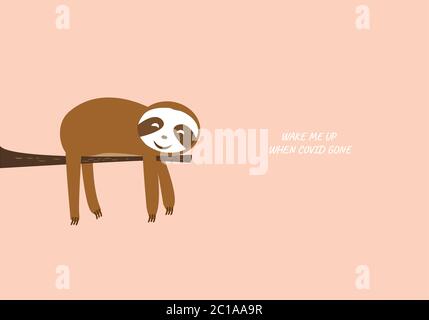 Cute sloth happy sleeping on tree branch vector illustration graphic with space for text and sentence, wake me up when COVID gone. Stock Vector