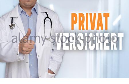 Privat Versichert (in german private insurance) concept and doctor with