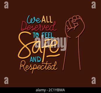 We all deserve to feel safe and respected text design of Black lives ...