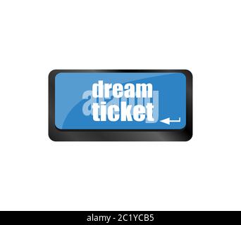 dream ticket button on computer keyboard key Stock Photo