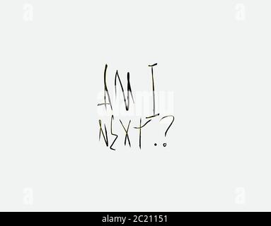 Am I Next lettering text on white background in vector illustration Stock Vector
