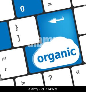 organic word on computer keyboard key button Stock Photo