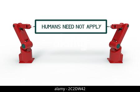 Two robots holding board with text humans need not apply, 3d rendering, on white background Stock Photo