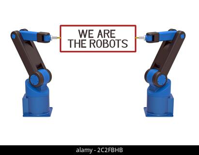 Two robots holding board with text we are the robots, 3d rendering, on white background Stock Photo