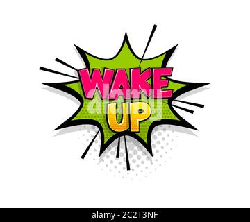 Comic text Wake Up speech bubble pop art style Stock Vector