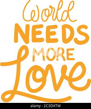 world needs more love lettering design of Quote phrase text and positivity theme Vector illustration Stock Vector