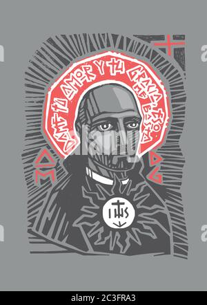 Hand drawn vector illustration or artistic drawing of the Jesuit Saint Ignatius of Loyola with phrase in spanish that means: Give me your love and gra Stock Vector