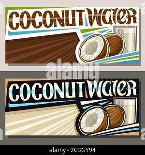 Vector banners for Coconut Water with copyspace, decorative horizontal layouts with illustration of coco drink in glass, half and whole cartoon coconu Stock Vector