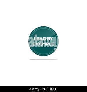 Writing lead by example in a turquoise circle. There is a circular glass in front of the lead by example article. Stock Vector