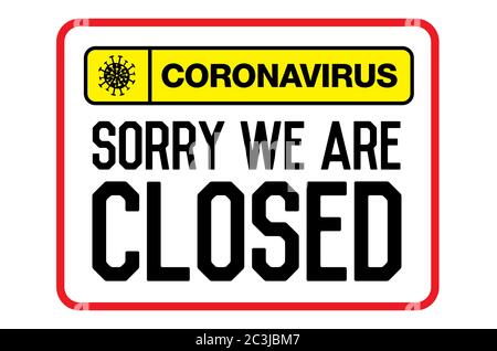 Information warning sign about quarantine measures in public places. Sorry We Are Closed. Coronavirus News.  Restriction and caution COVID-19. Vector. Stock Vector