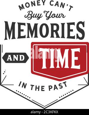 money can't buy your memories and time in the past Stock Vector