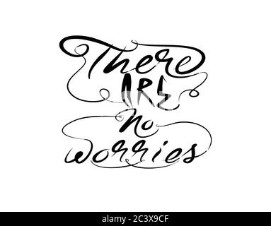 There Are No Worries Lettering Text on white background in vector illustration Stock Vector