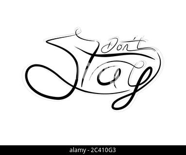 Don't Stay Lettering Text on white background in vector illustration Stock Vector