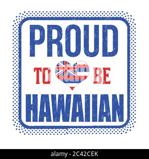 Proud to be hawaiian sign or stamp on white background, vector illustration Stock Vector
