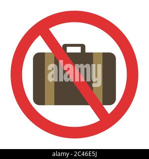 Ban on luggage crossed suitcase. Travel ban. Stop travel isolated illustration. Stay home COVID-19 prevention. Stock Vector