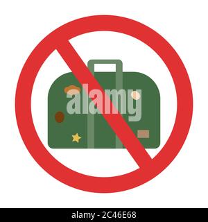 Ban on luggage. Travel ban. Stop travel isolated illustration. Stay home COVID-19 prevention. Stock Vector