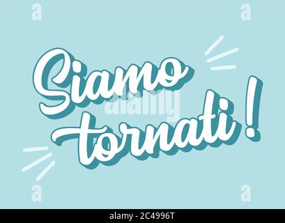Hand sketched Siamo Tornati quote in Italian. Translated We are back. Lettering for poster, flyer, header, advertisement, announcement. Stock Vector