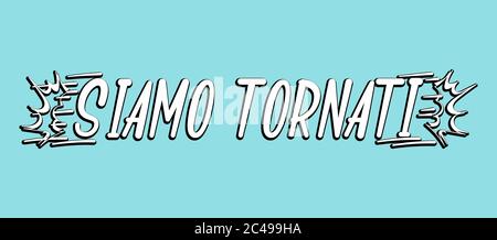 Hand sketched Siamo Tornati quote in Italian. Translated We are back. Lettering for poster, flyer, header, advertisement, announcement. Stock Vector