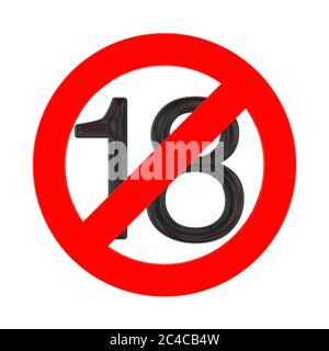 No 18 Years Old Concept. Under Eighteen Years Prohibition Sign on a white background. 3d Rendering Stock Photo