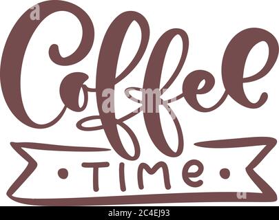 Coffee time hand drawn calligraphy lettering text. Vintage Stylized Lettering isolated on white. Vector phrase on the theme of coffee for restaurant Stock Vector