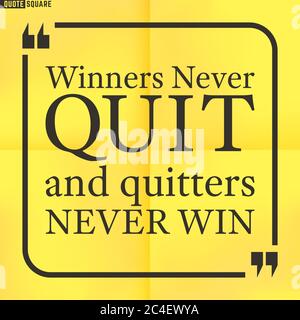Quote Motivational Square. Inspirational Quote. Text Speech Bubble. Winners never quit and quitters never win. Vector illustration. Stock Vector