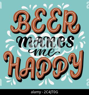 Image with multi-colored inscription - beer makes me happy - in vector graphics on green background. For the design of postcards, posters, covers Stock Vector