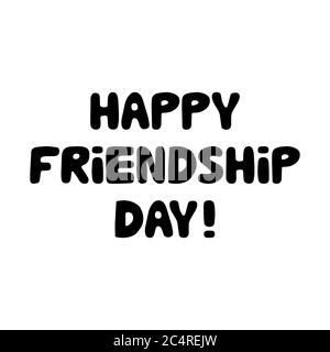 Happy friendship day. Cute hand drawn bauble lettering. Isolated on white background. Vector stock illustration. Stock Vector