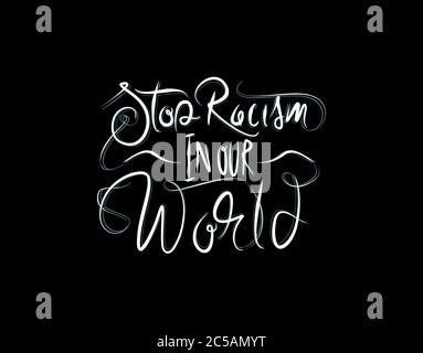 Stop Racism In Our World Lettering Text on Black background in vector illustration Stock Vector