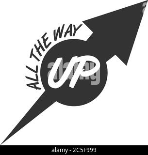 ALL THE WAY UP Text With Black Arrow Icon Success Motivation Sign Illustration Stock Vector