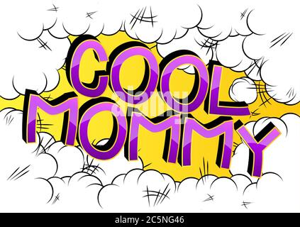 Cool Mommy - Comic book style cartoon text on abstract background. Stock Vector