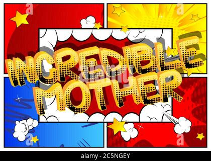 Incredible Mother - Comic book style cartoon text on abstract background. Stock Vector