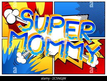 Super Mommy - Comic book style cartoon text on abstract background. Stock Vector