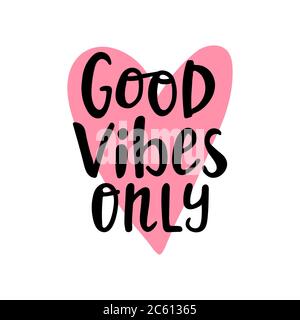 Good vibes only hand written lettering. Hand drawn phrase with pink heart. Summer vacation decorations for greeting card, posters, print. Vector Stock Vector