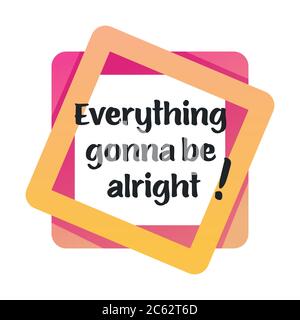 Everything gonna be alright, encouraging banner with text Stock Vector