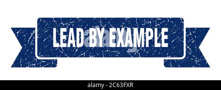 lead by example ribbon. lead by example grunge band sign. lead by example banner Stock Vector