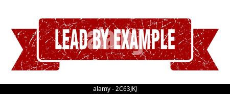 lead by example ribbon. lead by example grunge band sign. lead by example banner Stock Vector