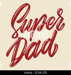 Super dad. Lettering phrase isolated on white background. Design element for poster, card, banner, flyer. Vector illustration Stock Vector