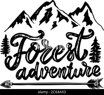 Forest adventure. Lettering phrase on background with mountains and vintage arrow. Design element for poster, card, banner, t shirt. Vector illustrati Stock Vector