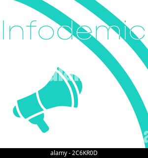 Infodemic text on white isolated backdrop. Blue loudhailer for social banner or propaganda poster, social network warning, info card. Phone case or cl Stock Vector