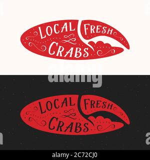 Local Fresh Crabs Sign. Seafood Abstract Vector Emblem, Icon or Logo Template. Red Crab Claw Silhouette with Retro Typography or Lettering and Shabby Stock Vector