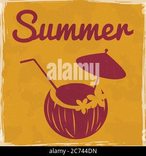 Coconut Cocktail drink beverage umbrella flowers vintage poster. Textured grunge effect retro card with text Summer. Vector illustration background Stock Vector
