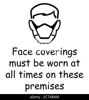 Face coverings must be worn at all times on these premises sign in line with new mandatory government guidelines to combat the spread of COVID 19 Stock Photo