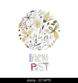 New post. Hand drawn social media lettering doodle card with floral decoration. Floral bouquet summer composition with a phrase. Inspirational quote for female, women gift. Flower vector illustration. Stock Vector