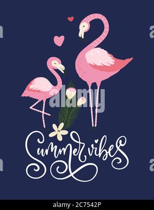 Summer vibes. Pink flamingo birds vector card. Tropical cute summer poster with hand drawn lettering quote and cartoon mother and kid illustration. Stock Vector