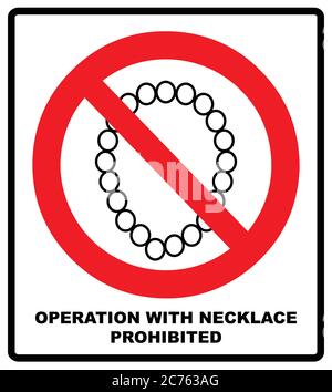 Operation with necklace prohibited icon. Take Off Jewelry when working sign. A cartoon warning sign. Vector illustration isolated on white. Red warnin Stock Vector