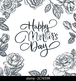 Happy Mothers Day greeting card decoration with hand drawn holiday calligraphy lettering. Square frame with blossom roses flowers and leaves. Vector s Stock Vector